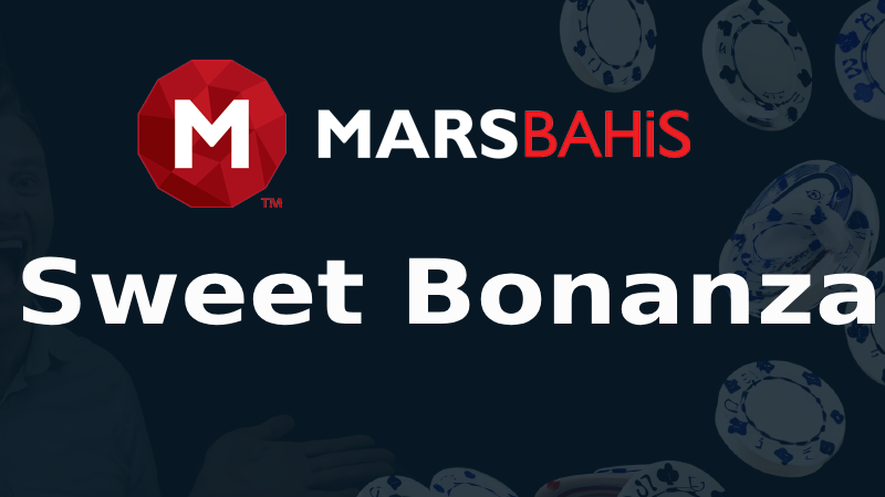 Marsbahis Sweet Bonanza